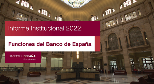 Funciones del Banco de España. Informe Institucional 2022