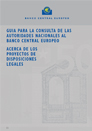 Guía para la consulta de las autoridades nacionales al Banco Central Europeo acerca de los proyectos de disposiciones legales. Junio 2005